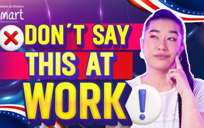 Don´t say this at work